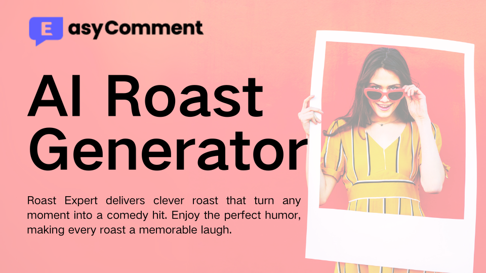 turn boring posts into hilarious AI Roasts - EasyComment